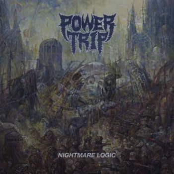  Power Trip - Nightmare Logic (Mastered for Vinyl) 