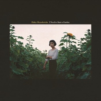  Haley Heynderickx - I Need To Start A Garden (Mastered for Vinyl) 