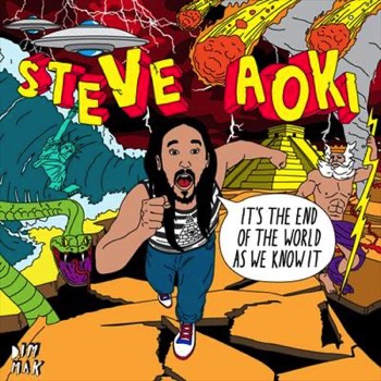  Steve Aoki - It's The End Of The World As We Know It (Mastered for Download/CD & Vinyl) 